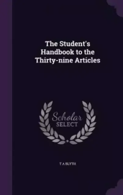 The Student's Handbook to the Thirty-nine Articles