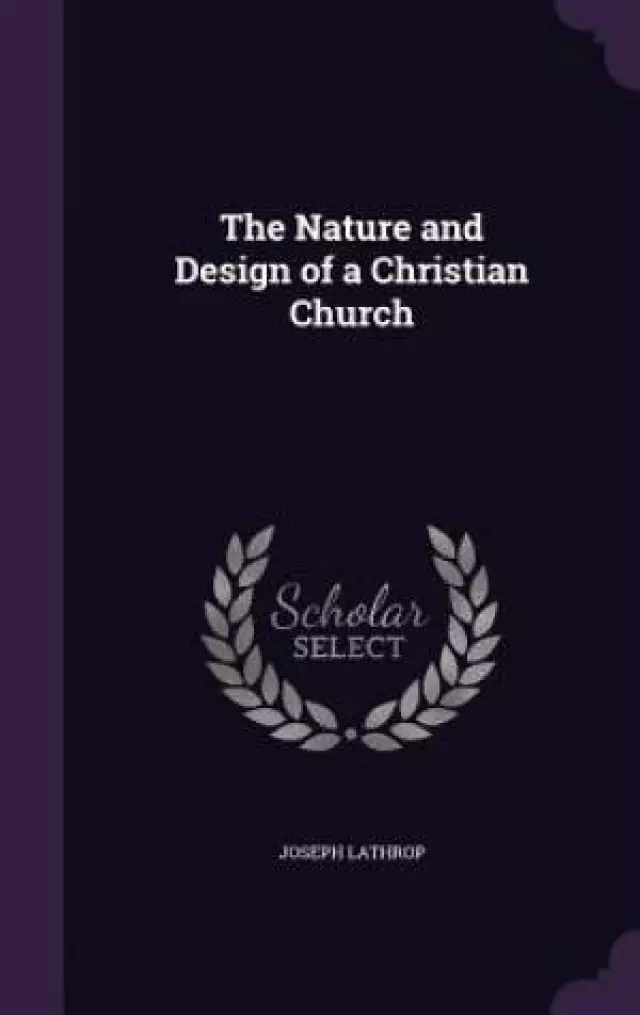 The Nature and Design of a Christian Church