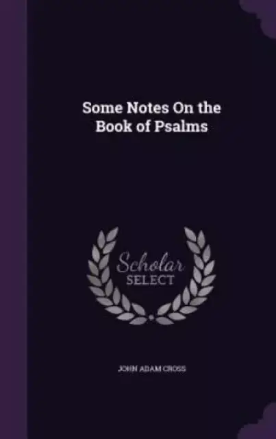 Some Notes on the Book of Psalms