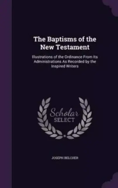 The Baptisms of the New Testament