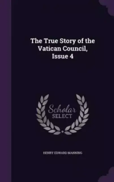 The True Story of the Vatican Council, Issue 4