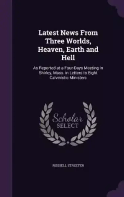 Latest News from Three Worlds, Heaven, Earth and Hell