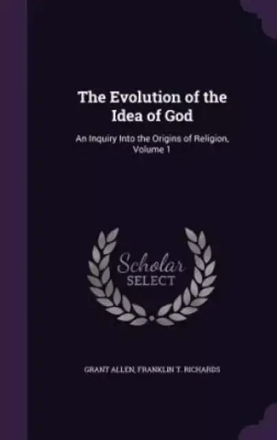 The Evolution of the Idea of God
