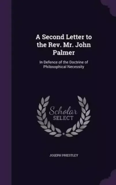A Second Letter to the REV. Mr. John Palmer