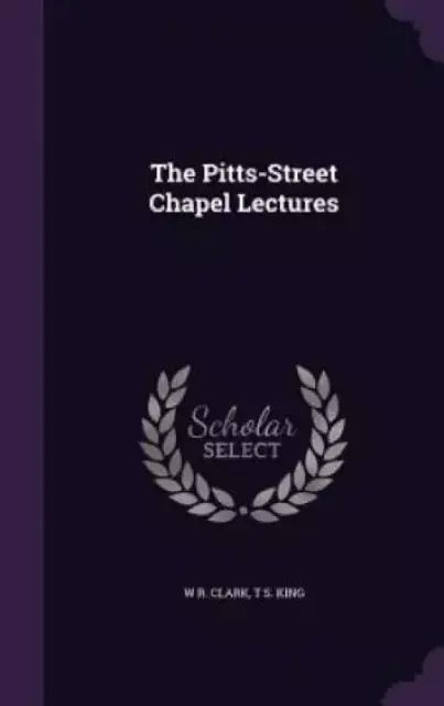 The Pitts-Street Chapel Lectures