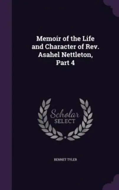 Memoir of the Life and Character of Rev. Asahel Nettleton, Part 4