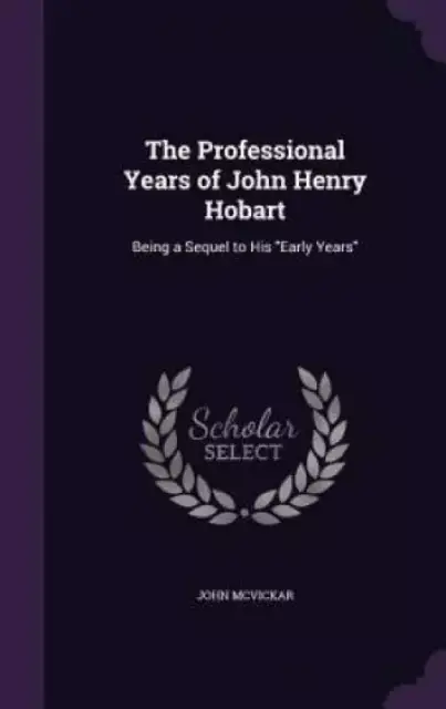 The Professional Years of John Henry Hobart