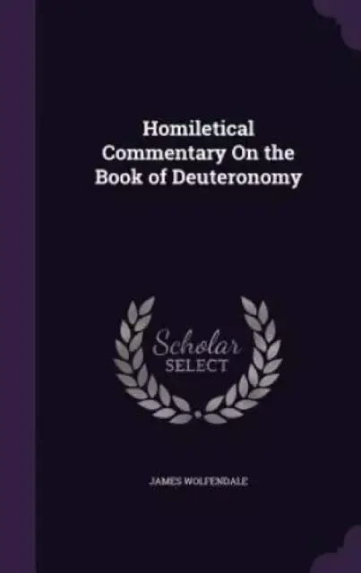 Homiletical Commentary On the Book of Deuteronomy