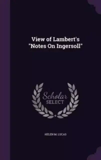 View of Lambert's "Notes On Ingersoll"