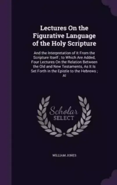 Lectures on the Figurative Language of the Holy Scripture