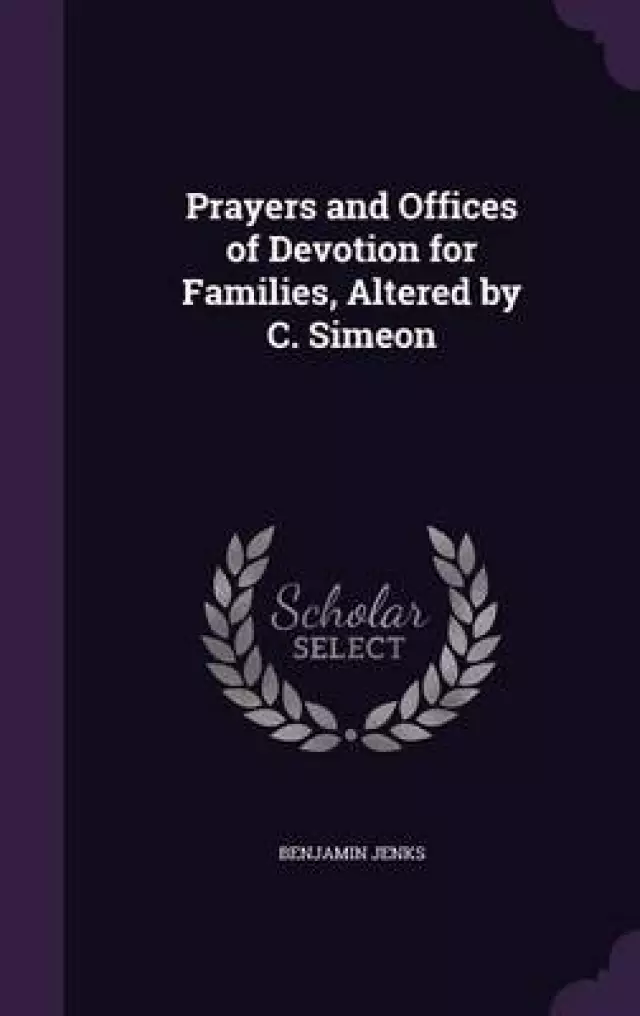 Prayers and Offices of Devotion for Families, Altered by C. Simeon