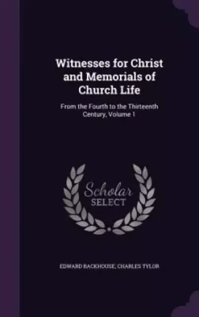 Witnesses for Christ and Memorials of Church Life