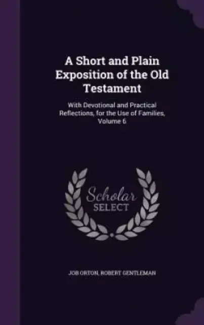 A Short and Plain Exposition of the Old Testament