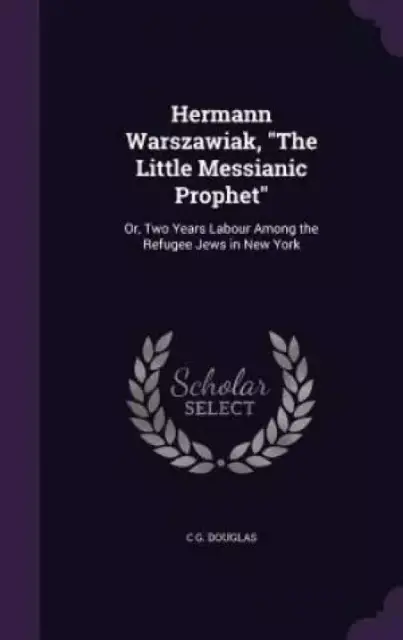 Hermann Warszawiak, the Little Messianic Prophet