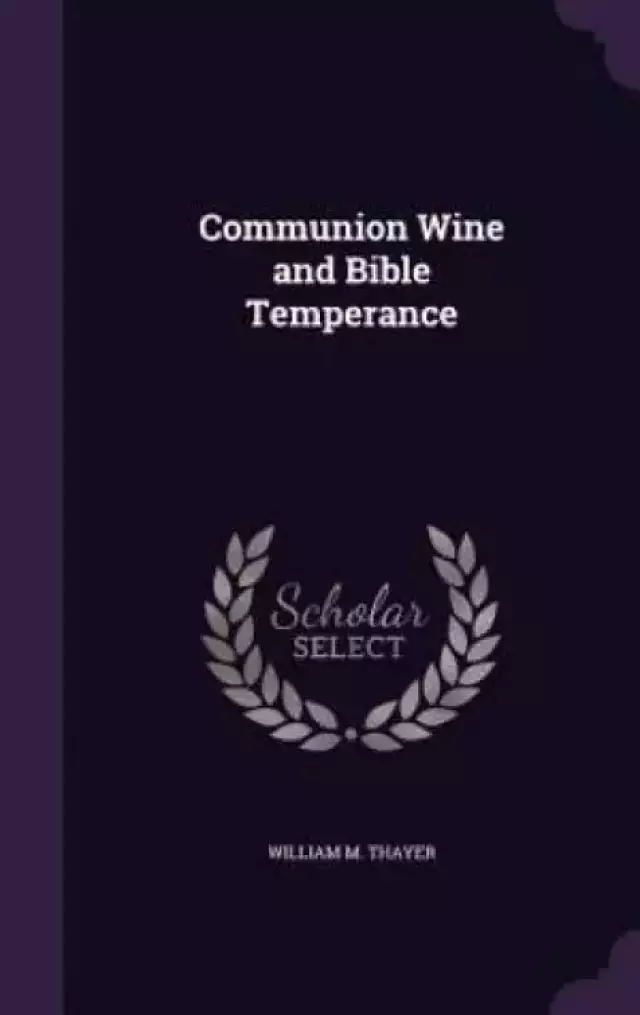 Communion Wine and Bible Temperance