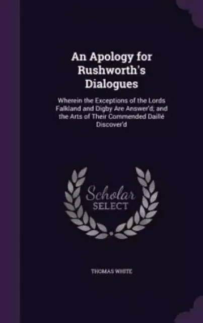 An Apology for Rushworth's Dialogues