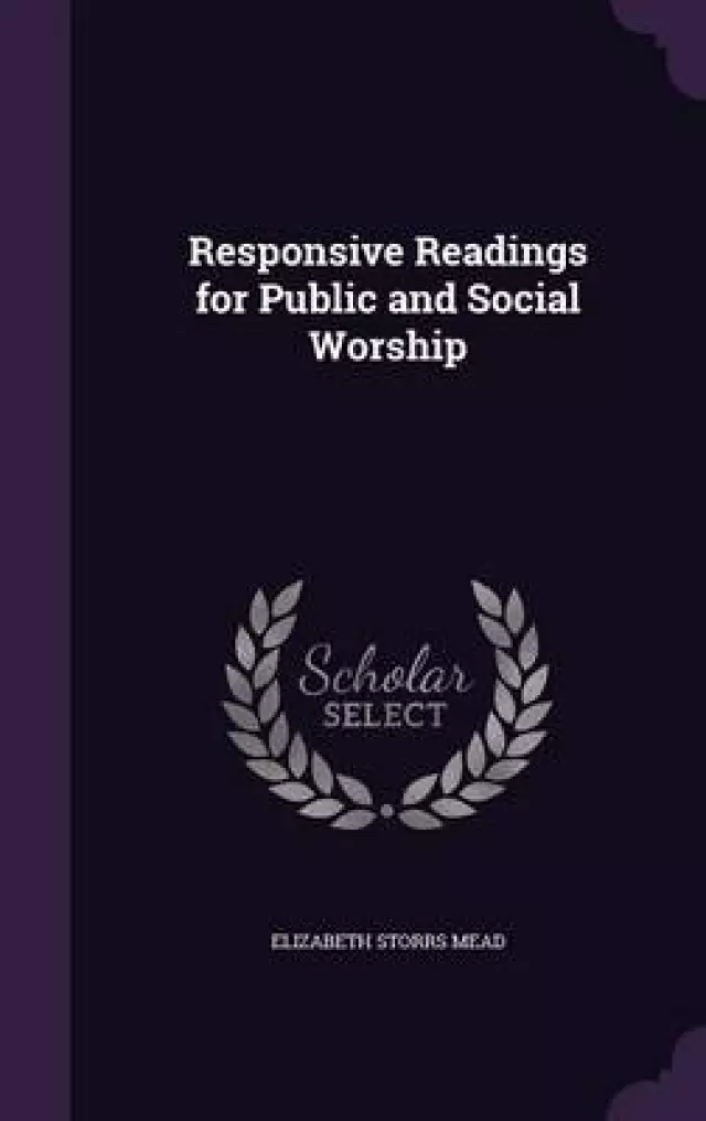 Responsive Readings for Public and Social Worship