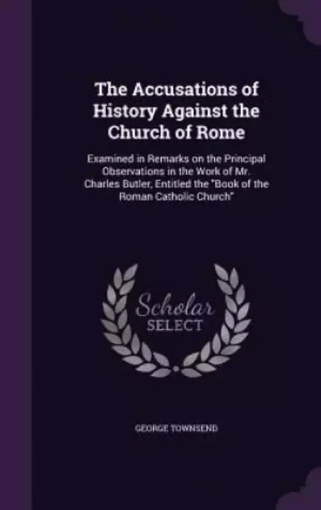 The Accusations of History Against the Church of Rome