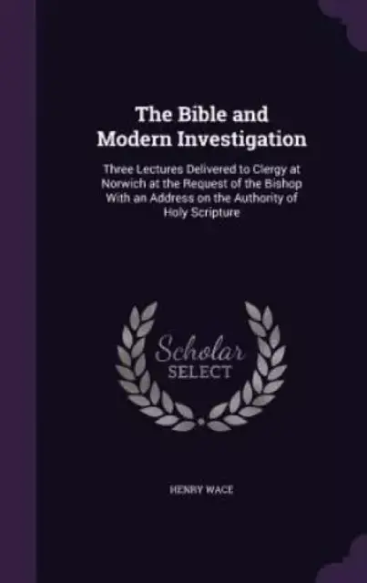 The Bible and Modern Investigation