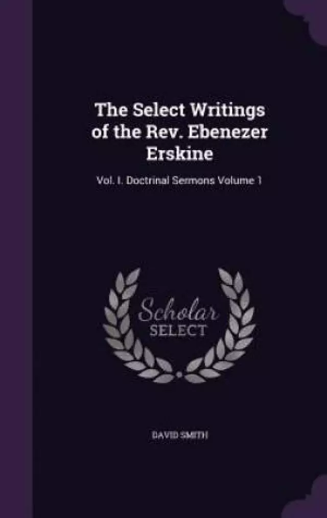 The Select Writings of the REV. Ebenezer Erskine