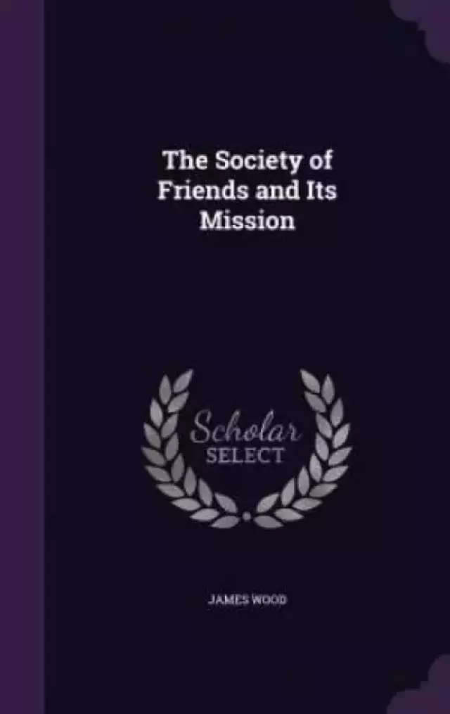 The Society of Friends and Its Mission