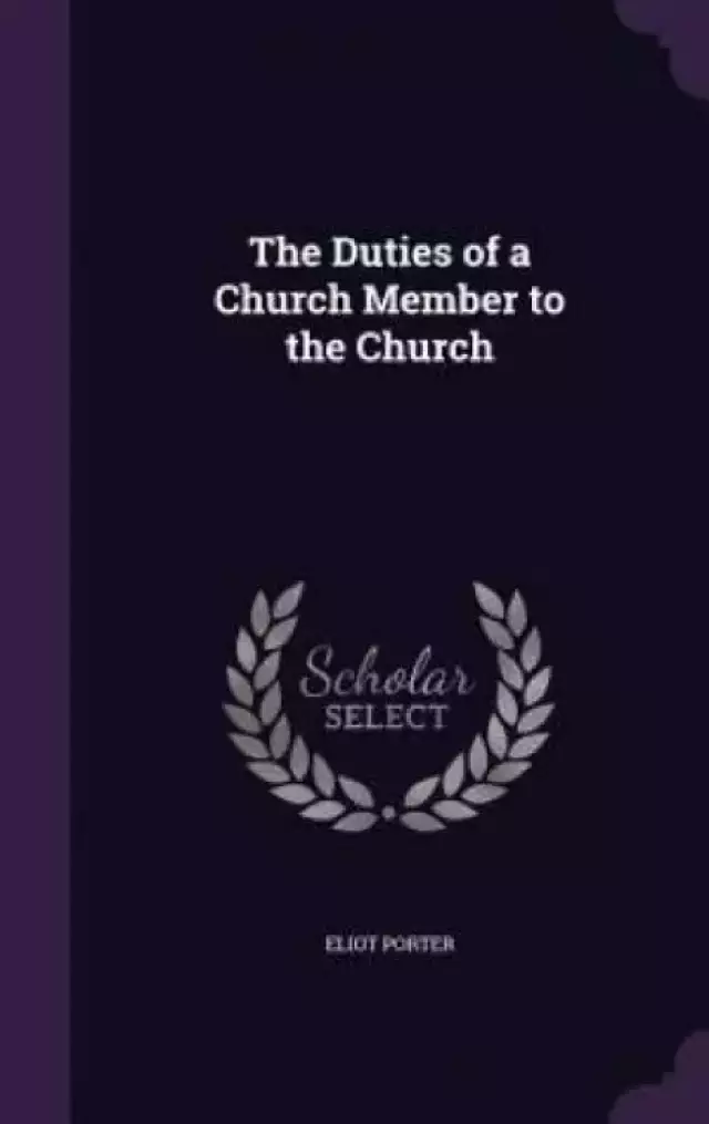 The Duties of a Church Member to the Church