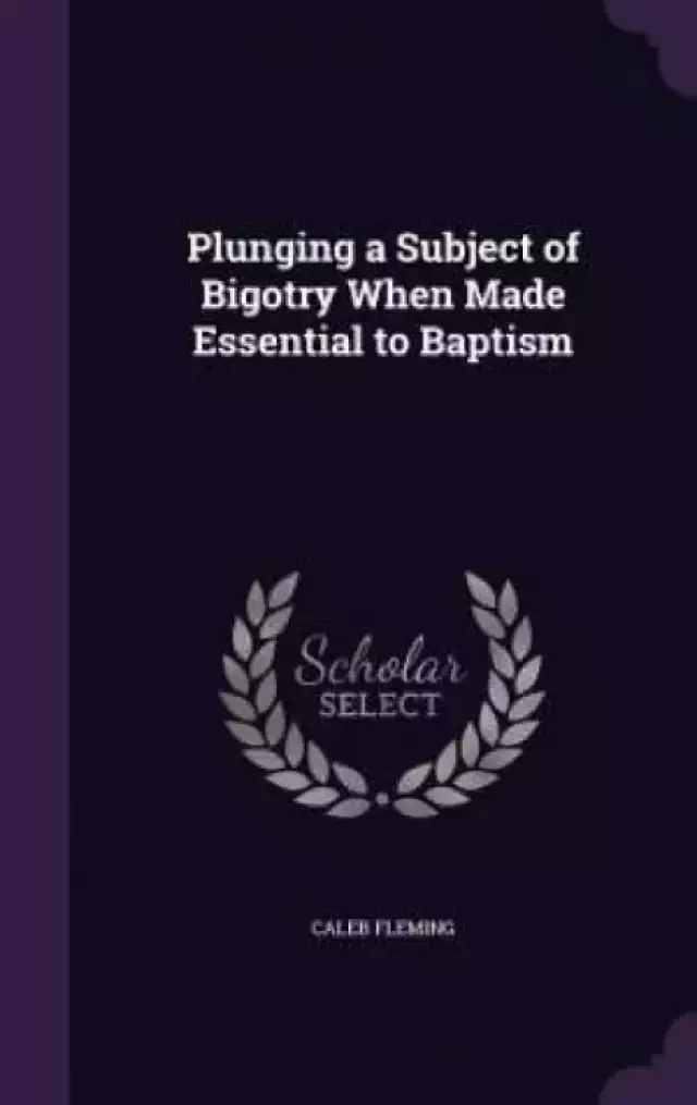 Plunging a Subject of Bigotry When Made Essential to Baptism