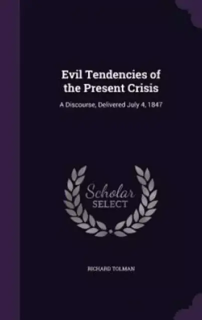Evil Tendencies of the Present Crisis