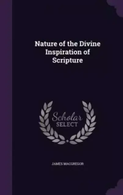Nature of the Divine Inspiration of Scripture