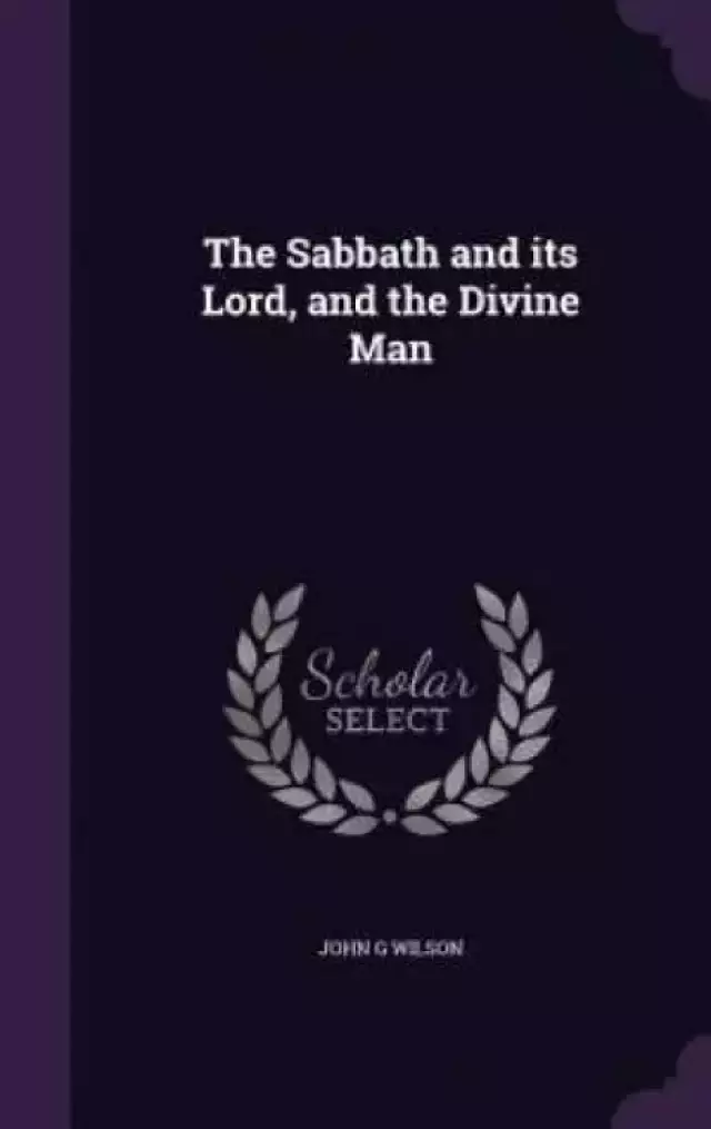The Sabbath and Its Lord, and the Divine Man