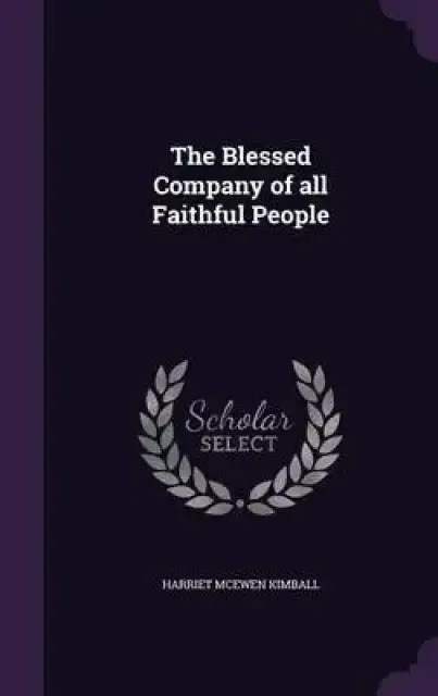 The Blessed Company of All Faithful People