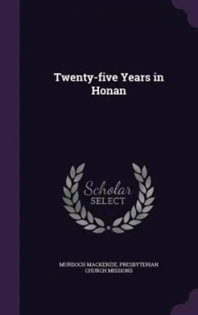 Twenty-Five Years in Honan