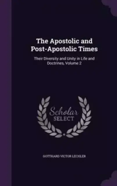 The Apostolic and Post-Apostolic Times