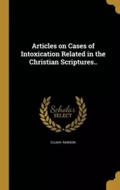 Articles on Cases of Intoxication Related in the Christian Scriptures..