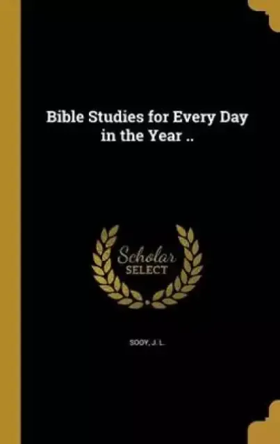 Bible Studies for Every Day in the Year ..