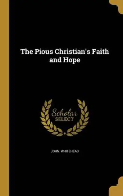 The Pious Christian's Faith and Hope