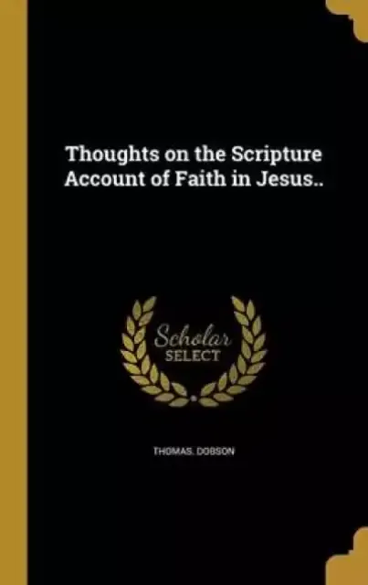 Thoughts on the Scripture Account of Faith in Jesus..
