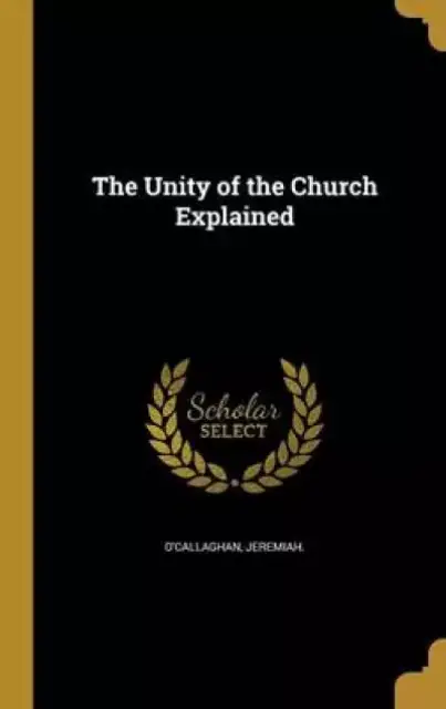The Unity of the Church Explained