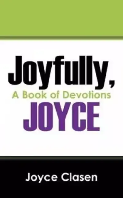 Joyfully, Joyce:  A Book of Devotions