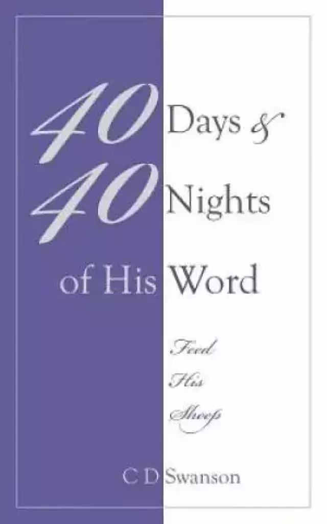 40 Days & 40 Nights of His Word:  Feed His Sheep