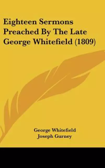 Eighteen Sermons Preached by the Late George Whitefield (1809)