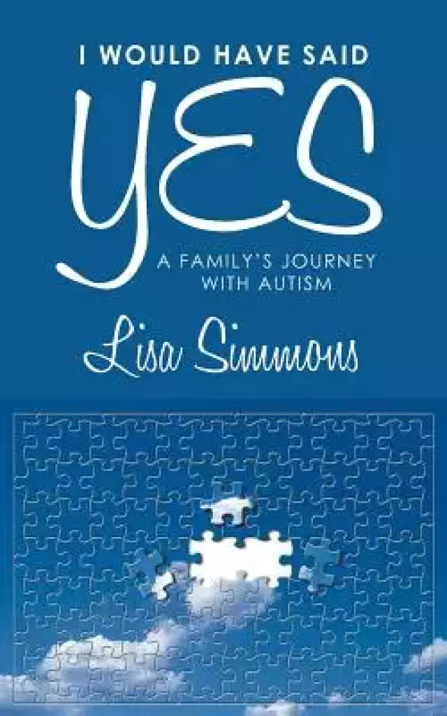 I Would Have Said Yes: A Family's Journey with Autism