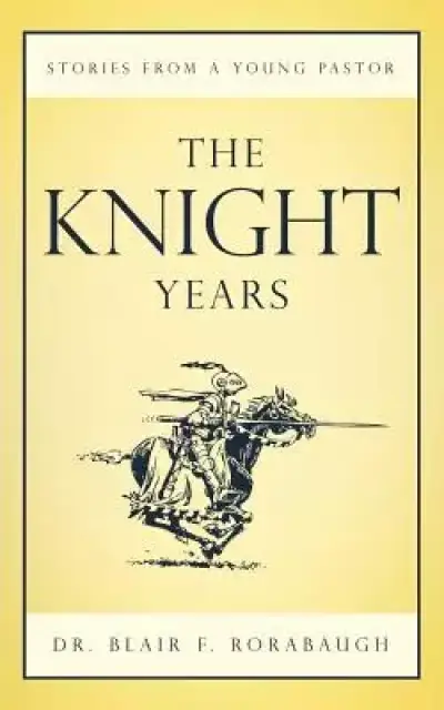 The Knight Years: Stories from a Young Pastor