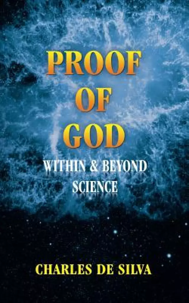 Proof of God: Within & Beyond Science