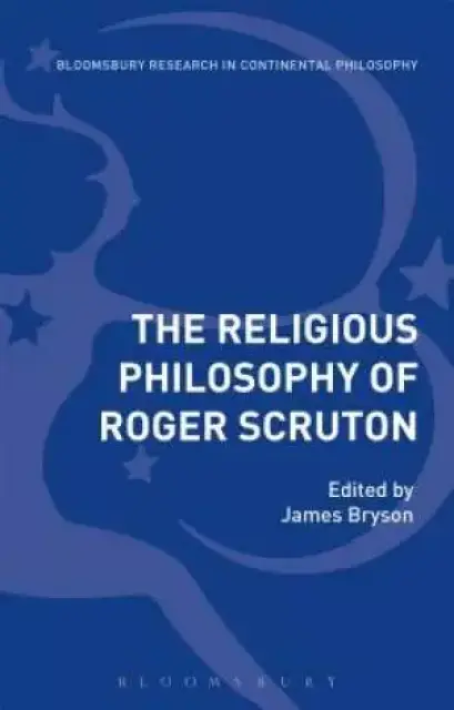 The Religious Philosophy of Roger Scruton