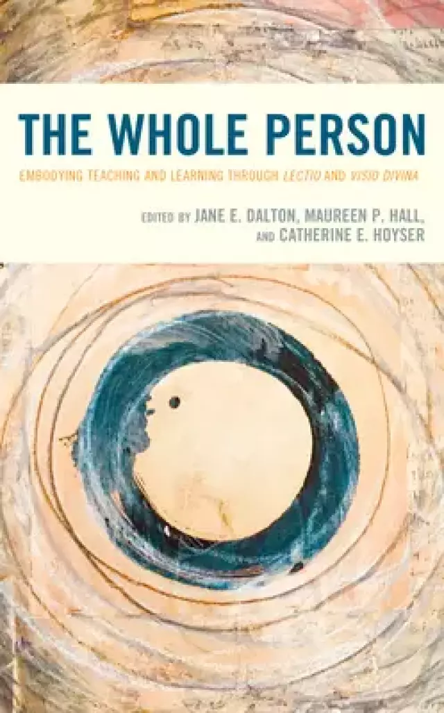 The Whole Person: Embodying Teaching and Learning through Lectio and Visio Divina