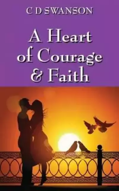 A Heart of Courage & Faith