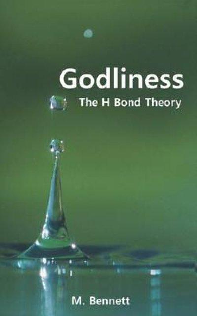 Godliness: The H Bond Theory