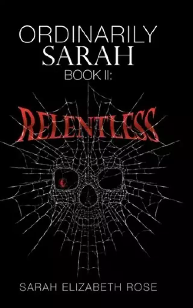 Ordinarily Sarah: Book Ii: Relentless