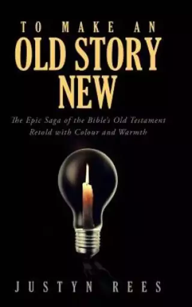 To Make an Old Story New